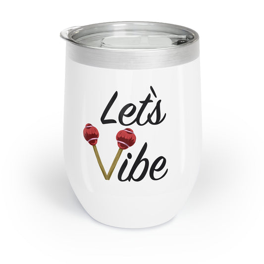 Let's Vibe™ Chill Wine Tumbler